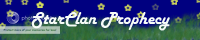 ..StarClan's Prophecy Guild.. banner